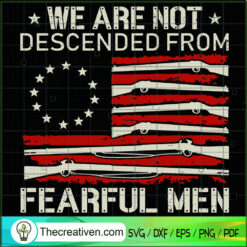 We Are Not Descended From Fearful Men SVG, Gunner SVG, US Flag SVG