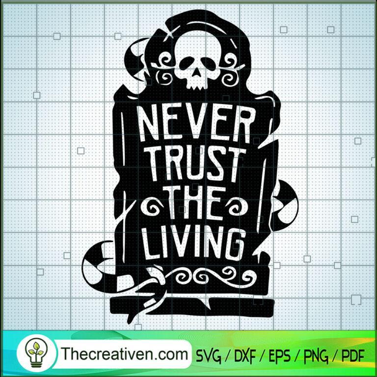 Never Trust The Living Beetlejuice SVG, Halloween SVG, Beetlejuice SVG ...