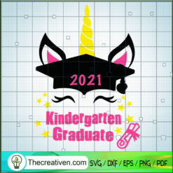 Unicorn 2021 SVG, Graduate Girls Kindergarten SVG, Graduation 2021 SVG