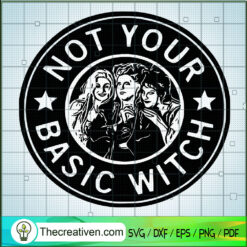 Not Your Basic Witch SVG, Halloween SVG, Witch SVG, Horror SVG