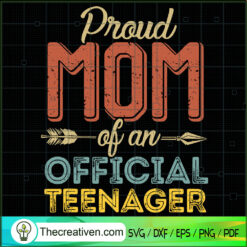 Proud Mom of Official Teenager SVG, 13th Birthday SVG, Mother Day SVG