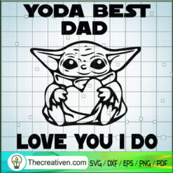 Yoda Best Dad Love You I Do SVG, Baby Yoda SVG, Star Wars SVG