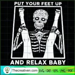 Put Your Feet Up And Relax Baby SVG, Halloween SVG, Skeleton SVG, Horror SVG