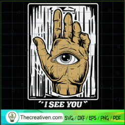Halloween Eye in Hand I See You SVG, Halloween SVG, Scary SVG, Oct 31 SVG