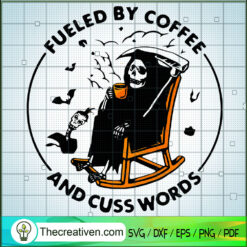 Death Skeleton Fueled By Coffee And Cuss Words Funny Halloween SVG, Halloween SVG, Scary SVG, Horror SVG
