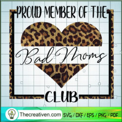Bad Moms Club SVG, Bad Moms SVG, Mom Leopard SVG