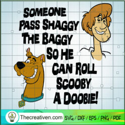 Someone Pass Shaggy The Baggy So He Can Roll Scooby A Doobie SVG, Doobie SVG, Cartoon SVG
