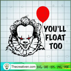 You'll Float Too SVG, Horror SVG, Pennywise SVG, Halloween SVG