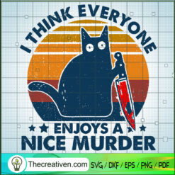 Cat I Think Everyone Enjoys A Nice Murder SVG, Black Cat Knife SVG, Halloween SVG