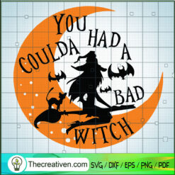 You Could Had A Bad Witch SVG, Halloween SVG, Scary SVG