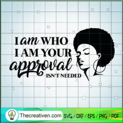 Black Girl Approval Isn't Needed SVG, Afro Women SVG, Black Girl SVG