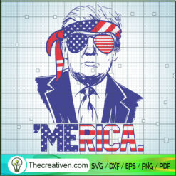 Trump Merica SVG, Donald Trump SVG, America SVG, USA Flag SVG