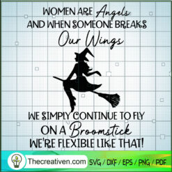 Women Are Angels And When Someone Breaks Our Wings SVG, Witches SVG, Halloween SVG