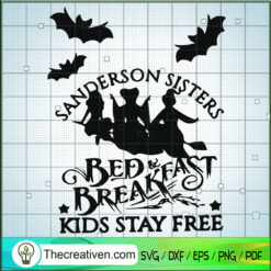 Sanderson Sister Bed & Breakfast SVG, Kids Stay Here SVG, Hocus Pocus SVG, Halloween SVG