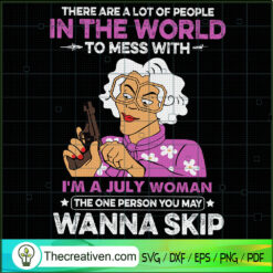Do Not Mess With July Woman SVG, Old Woman Gun SVG, Lady Shoot SVG