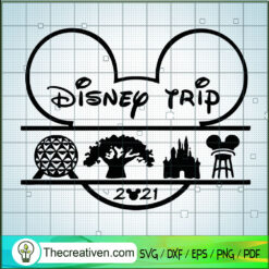 Disney Trip 2021 SVG, Disney Trip SVG, Disney SVG