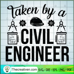 Taken By A Civil Engineer SVG, Worker SVG, Job SVG