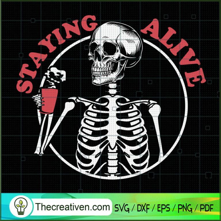 Staying Alive Skeleton Drink Coffee SVG, Halloween Scary SVG, Halloween ...