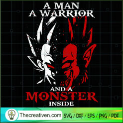Goku A Man A Warrior And A Monster Inside SVG, Goku SVG, Dragon Ball Z SVG