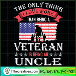 Veteran is Being An Uncle SVG, Veteran SVG, Americans SVG