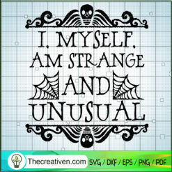 I Myself Am Strange SVG, Halloween SVG, Quotes SVG