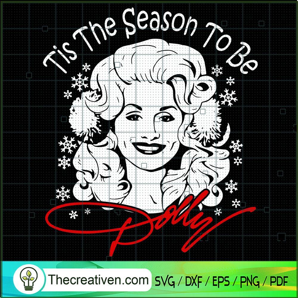 Tis The Season To Be SVG, Dolly SVG, Singer SVG - Premium & Original ...