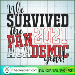 We Survived The Pan 2021 Academic Years! SVG, Trending SVG, Quotes SVG