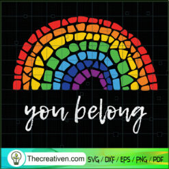Rainbow You Belong SVG, Rainbow SVG, Quotes SVG