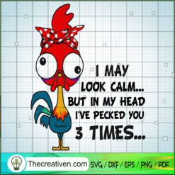 I May Look Calm SVG, Chiken SVG, Quotes SVG