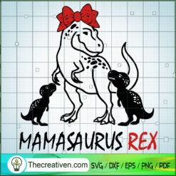 Mamasaurus Rex SVG, Dinosaur SVG, Mama SVG