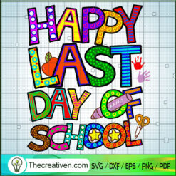 Happy Last Day Of School SVG, Kindergarten Summer SVG, Summer Break Summer Time SVG