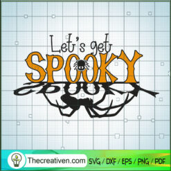 Lets Get Spooky SVG, Halloween SVG, Scary SVG