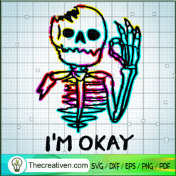 Im Ok Skeleton SVG, Neon Skeleton SVG, Broken Skeleton SVG, Halloween SVG