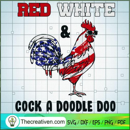 Chicken Red White and Cock A Doodle Doo SVG Chicken 4th Of July SVG copy