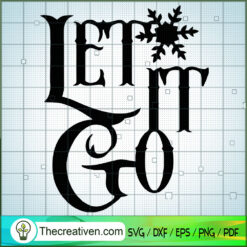 Let It Go SVG, Frozen SVG, Disney Cartoon SVG, Walt Disney SVG