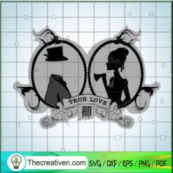 True Love In The Haunted Mansion SVG, The Haunted Mansion SVG, Halloween SVG