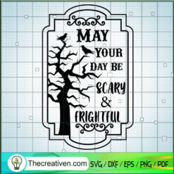 My Your Day Be Scary and Rightful SVG, Halloween SVG, Scary SVG, Oct 31 SVG