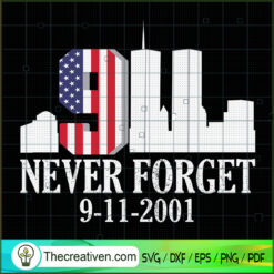 Never Forget 9-11-2001 SVG, September 11th Patriot Day SVG, American Never Forget 9 11 SVG
