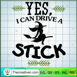Yes I Can Drive Stick SVG, Halloween SVG, Scary SVG, Oct 31 SVG