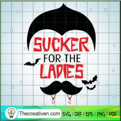Sucker For The Ladies SVG, Halloween SVG, Scary SVG, Oct 31 SVG