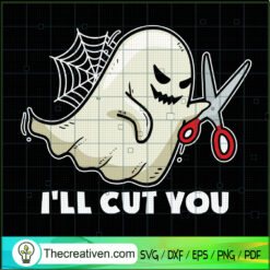I'll Cut You SVG, Halloween SVG, Scary SVG, Oct 31 SVG