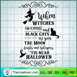 When Witches Go Riding SVG, Halloween SVG, Scary SVG, Oct 31 SVG