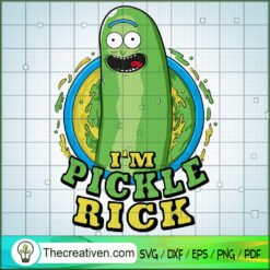 I'm Pickle Rick SVG, Rick and Morty SVG , Cartoon Movie SVG