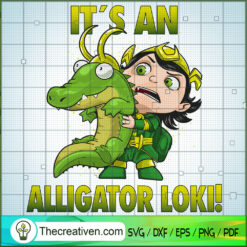 It's An Alligator Loki SVG, Loki SVG, Marvel SVG, God SVG