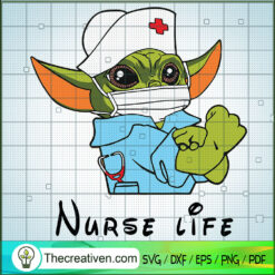 Nurse Life Baby Yoda SVG, Baby Yoda Nurse SVG, Nurse SVG, Star Wars SVG
