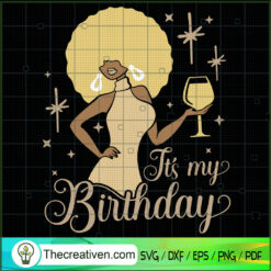 It's My Birthday SVG, Black Girl SVG, Afro Women SVG