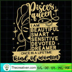 Pisces Queen SVG, Once In a Lifetime Kind Of Woman SVG, Black Girl SVG