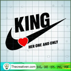 King Love Her And Only SVG, Nike Brand SVG, Nike Just Do It SVG