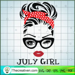 July Girl SVG, Birthday Girl SVG, Sexy Girl Face SVG