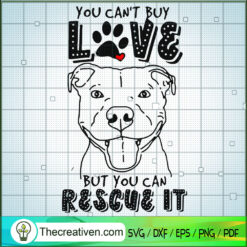 You Can't Buy Love But You Can Rescue It SVG, Dog SVG, Pet Lover SVG